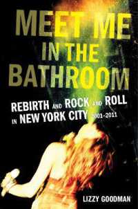 Meet Me in the Bathroom : Rebirth and Rock and Roll in New York City 2001-2011