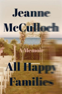 All Happy Families : A Memoir