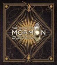 The Book of Mormon : The Testament of a Broadway Musical