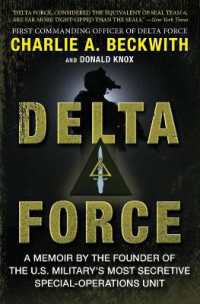 Delta Force : A Memoir by the Founder of the U.S. Military's Most Secretive Special-Operations Unit