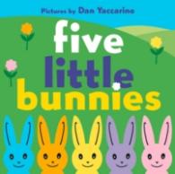 Five Little Bunnies （Board Book）