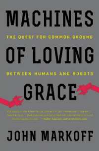 Machines of Loving Grace : The Quest for Common Ground between Humans and Robots