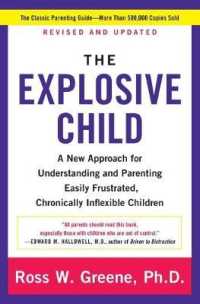 The Explosive Child : A New Approach for Understanding and Parenting Easily Frustrated, Chronically Inflexible Children （5 REV UPD）