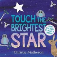 Touch the Brightest Star Board Book （Board Book）