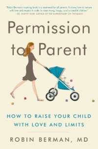 Permission to Parent : How to Raise Your Child with Love and Limits