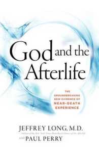 God and the Afterlife : The Groundbreaking New Evidence for God and Near-Death Experience