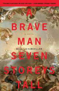 A Brave Man Seven Storeys Tall : A Novel