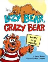 Lazy Bear, Crazy Bear : Loony Long Vowels