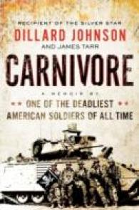Carnivore : A Memoir by One of the Deadliest American Soldiers of All Time