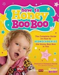 How to Honey Boo Boo : The Complete Guide on How to Redneckognize the Honey Boo Boo in You