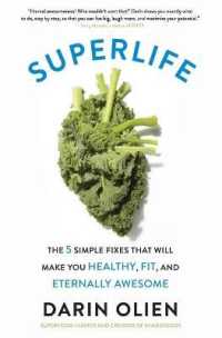 SuperLife : The 5 Simple Fixes That Will Make You Healthy, Fit, and Eternally Awesome
