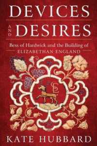 Devices and Desires : Bess of Hardwick and the Building of Elizabethan England