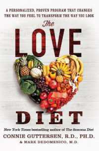 The Love Diet : A Personalized, Proven Program That Changes the Way You Feel to Transform the Way You Look
