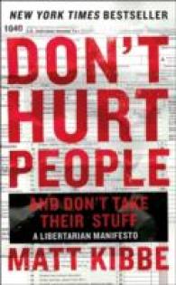 Don't Hurt People and Don't Take Their Stuff : A Libertarian Manifesto