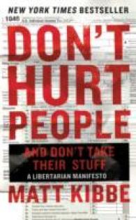 Don't Hurt People and Don't Take Their Stuff : A Libertarian Manifesto