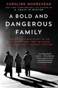 A Bold and Dangerous Family : The Remarkable Story of an Italian Mother, Her Two Sons, and Their Fight against Fascism (Resistance Quartet)