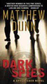 Dark Spies : A Spycatcher Novel (Spycatcher)