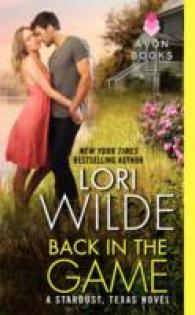 Back in the Game : A Stardust， Texas Novel (Stardust， Texas)