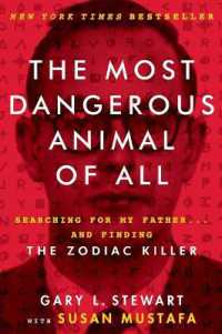 The Most Dangerous Animal of All : Searching for My Father . . . and Finding the Zodiac Killer