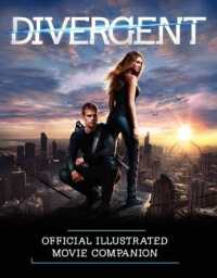 Divergent : Official Illustrated Movie Companion