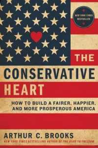 The Conservative Heart : How to Build a Fairer, Happier, and More Prosperous America