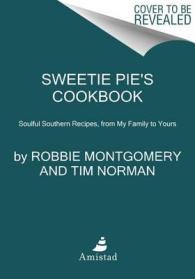 Sweetie Pie's Cookbook : Soulful Southern Recipes, from My Family to Yours