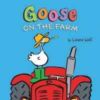 Goose on the Farm Board Book （Board Book）