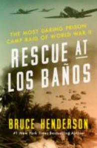 Rescue at Los Banos : The Most Daring Prison Camp Raid of World War II