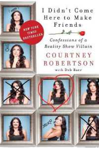 I Didn't Come Here to Make Friends : Confessions of a Reality Show Villain