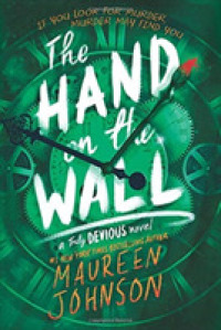 モーリーン・ジョンソン著『寄宿学校の天才探偵3:事件を解き明かすときが来た』（原書）<br>The Hand on the Wall (Truly Devious)