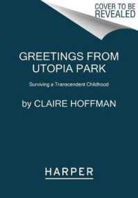 Greetings from Utopia Park : Surviving a Transcendent Childhood