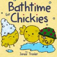 Bathtime for Chickies (Chickies) （Board Book）