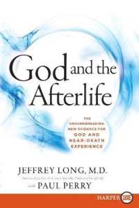 God and the Afterlife LP : The Groundbreaking New Evidence for God and Near-Death Experience