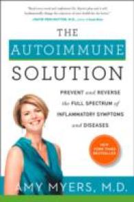 The Autoimmune Solution : Prevent and Reverse the Full Spectrum of Inflammatory Symptoms and Diseases