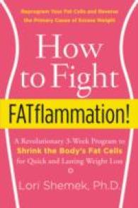 How to Fight Fatflammation! : A Revolutionary 3-Week Program to Shrink the Body's Fat Cells for Quick and Lasting Weight Loss （1ST）