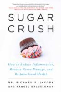 Sugar Crush : How to Reduce Inflammation, Reverse Nerve Damage, and Reclaim Good Health （1ST）