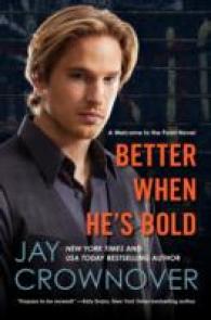 Better When He's Bold : A Welcome to the Point Novel (Welcome to the Point)
