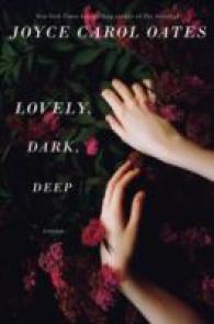 Lovely, Dark, Deep : Stories