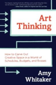 Art Thinking : How to Carve Out Creative Space in a World of Schedules, Budgets, and Bosses