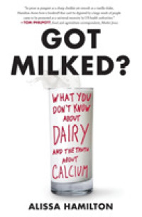 Got Milked? : What You Don't Know about Dairy and the Truth about Calcium