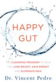 Happy Gut : The Cleansing Program to Help You Lose Weight, Gain Energy, and Eliminate Pain