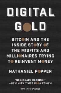 Digital Gold : Bitcoin and the inside Story of the Misfits and Millionaires Trying to Reinvent Money