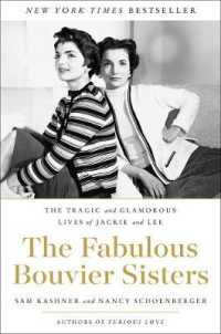 The Fabulous Bouvier Sisters : The Tragic and Glamorous Lives of Jackie and Lee