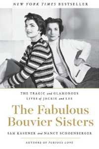 The Fabulous Bouvier Sisters : The Tragic and Glamorous Lives of Jackie and Lee