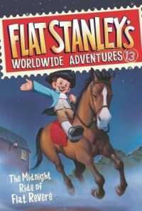 Flat Stanley's Worldwide Adventures #13: the Midnight Ride of Flat Revere (Flat Stanley's Worldwide Adventures)