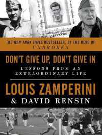 Don't Give Up, Don't Give in : Lessons from an Extraordinary Life