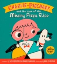 Charlie Piechart and the Case of the Missing Pizza Slice (Charlie Piechart)