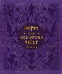 Harry Potter: the Creature Vault : The Creatures and Plants of the Harry Potter Films -- Hardback (English Language Edition)