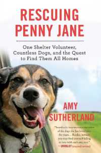 Rescuing Penny Jane : One Shelter Volunteer, Countless Dogs, and the Quest to Find Them All Homes