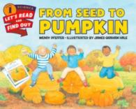 From Seed to Pumpkin : A Fall Book for Kids (Lets-read-and-find-out Science Stage 1)